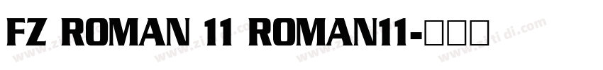 FZ ROMAN 11 ROMAN11字体转换